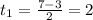 t_{1}=\frac{7-3}{2}=2