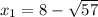 x_1=8-\sqrt{57}