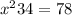 x^{2} 34=78