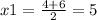 x {1} = \frac{4 + 6}{2} = 5