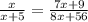 \frac{x}{x + 5} = \frac{7x + 9}{8x + 56}