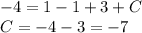 - 4 = 1 - 1 + 3 + C \\ C = - 4 - 3 = - 7