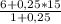 \frac{6+0,25*15}{1+0,25}