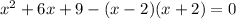 x {}^{2} + 6x + 9 - (x - 2)(x + 2) = 0