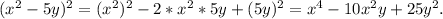 (x^2-5y)^2=(x^2)^2-2*x^2*5y+(5y)^2=x^4-10x^2y+25y^2.