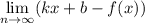 \displaystyle \lim_{n \to \infty} (kx+b-f(x))