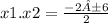 x1.x2 = \frac{ - 2±6 }{2}