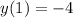 y(1) = - 4