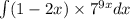 \int\limits(1 - 2x) \times {7}^{9x} dx \\