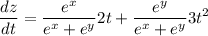 \displaystyle \frac{dz}{dt } = \frac{e^x}{e^x+e^y} 2t+\frac{e^y}{e^x+e^y} 3t^2