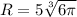 R = 5\sqrt[3]{6\pi }