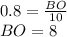 0.8 = \frac{BO}{10} \\ BO = 8