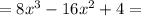 =8x^3-16x^{2} +4=