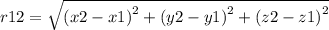 r12 =\sqrt{ {(x2 - x1)}^{2} + {(y2 - y1)}^{2} + {(z2 - z1)}^{2} }