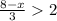 \frac{8-x}{3} 2