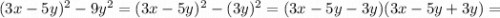 (3x-5y)^{2}-9y^{2}=(3x-5y)^{2}-(3y)^{2}=(3x-5y-3y)(3x-5y+3y)=