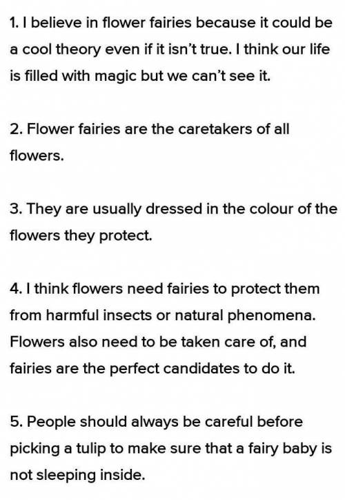 Answer the questions: 1. Who are flower fairies?2. What do they look like?3. Do the flowers need fai