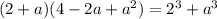 (2+a)(4-2a+a^{2})=2^{3}+a^{3}