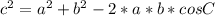 c^{2} = a^{2} + b^{2} - 2*a*b*cosC