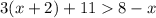 3(x + 2) + 11 8 - x