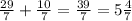 \frac{29}{7}+\frac{10}{7}=\frac{39}{7}=5\frac{4}{7}