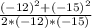 \frac{(-12)^{2} +(-15)^{2} }{2*(-12)*(-15) }