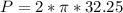 P = 2*\pi *32.25