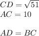 CD = \sqrt{51} \\AC = 10\\\\AD = BC