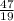 \frac{47}{19}