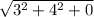 \sqrt{3^{2}+4^{2}+0 }