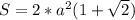 S = 2*a^2(1+\sqrt2)