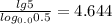 \frac{lg5}{ log_{0.0}0.5} = 4.644