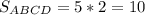 S_{ABCD}=5*2=10