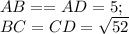 AB == AD = 5; \\BC = CD = \sqrt{52}