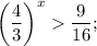 \bigg (\dfrac{4}{3} \bigg )^{x}\dfrac{9}{16};