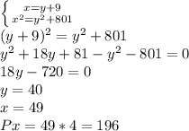 \left \{ {{x=y+9} \atop {x^{2} =y^{2}+801 }} \right. \\(y+9)^{2} =y^{2}+801\\y^{2} +18y+81-y^{2} -801=0\\18y-720=0\\y=40\\x=49\\Px=49*4=196