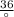 \frac{36}{а}