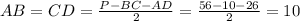 AB = CD = \frac{P - BC - AD}{2} = \frac{56 - 10 - 26}{2} = 10 \\