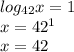 log_{42}x=1\\x=42^{1}\\x=42