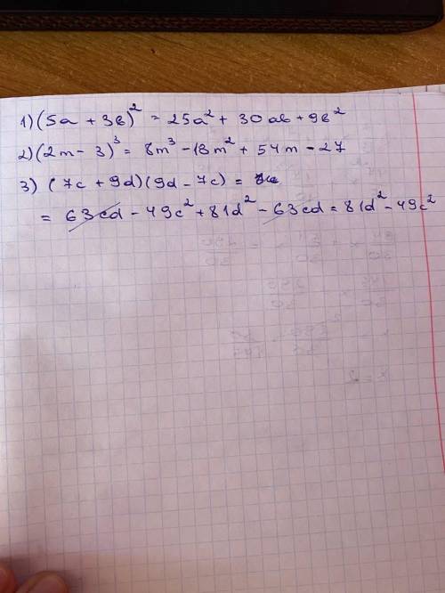 Преобразуйте в многочлен : а) ( 5а + 3в )² б) ( 2m - 3 )³в) ( 7с + 9d ) ( 9d - 7c ) ​