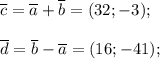 \overline c=\overline a+\overline b = (32; -3);\\\\ \overline d= \overline b-\overline a = (16;-41);