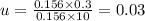 u = \frac{0.156 \times 0.3}{0.156 \times 10} = 0.03