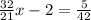 \frac{32}{21} x - 2 = \frac{5}{42}