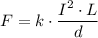 F = k\cdot\dfrac{I^2\cdot L}{d}