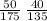 \frac{50}{175} \: \frac{40}{135}