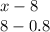 x - 8 \\ 8 - 0.8