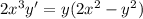 2x^3y' = y(2x^2-y^2)