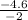 \frac{-4.6}{-2}