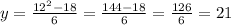 y=\frac{12^{2} -18}{6} = \frac{144-18}{6} = \frac{126}{6} = 21