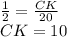 \frac{1}{2}=\frac{CK}{20}\\CK=10